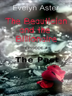cover image of The Beautician and the Billionaire Episode 4